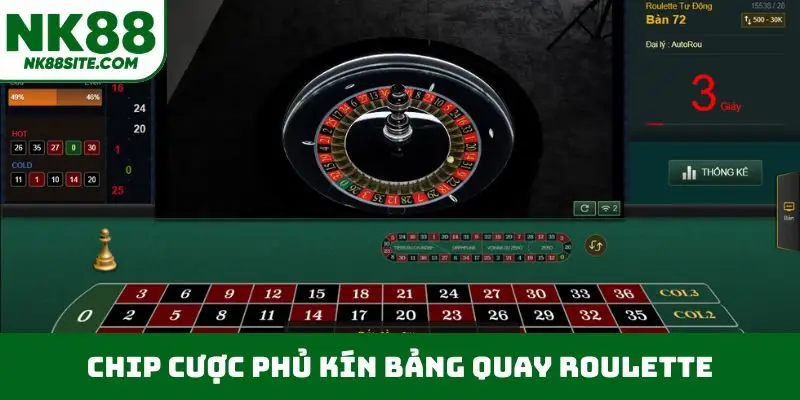 Chip cược phủ kín bảng quay roulette