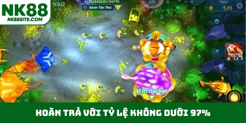 Hoàn trả với tỷ lệ không dưới 97%